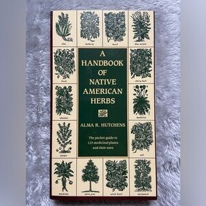 A HANDBOOK OF NATIVE AMERICAN HERBS, Alma R. Hutchens